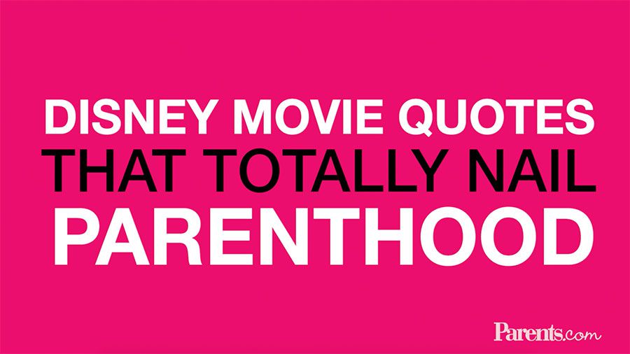 19 Disney Movie Quotes That Nail Parenthood Parents