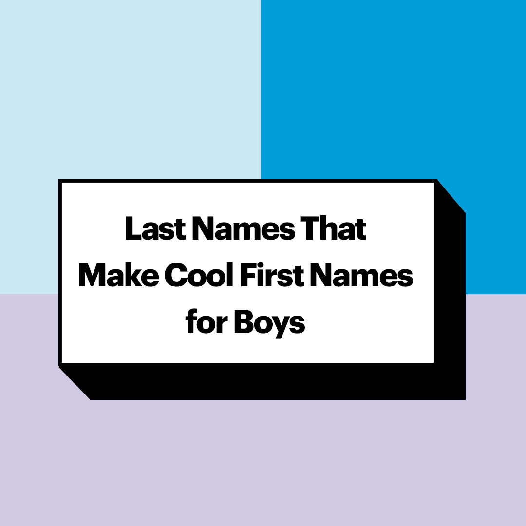 20 Last Names That Make Cool First Names For Boys Parents