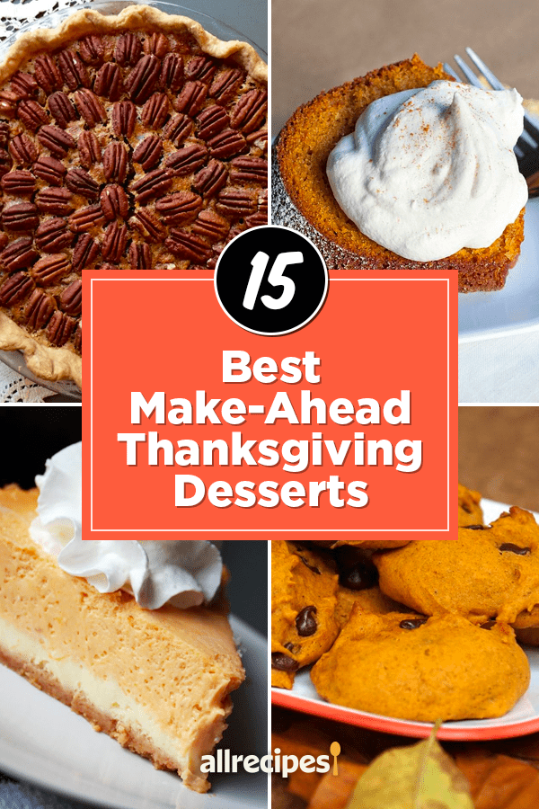 15 Make-Ahead Thanksgiving Desserts | Allrecipes